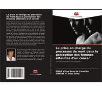 La Prise En Charge Du Processus De Mort Dans La Perception Des Femmes Atteintes D'un Cancer