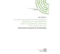 La prise-en-charge kinésithérapique libérale post-mammectomie Selon les patientes atteintes d'un cancer du sein - Morgane Mus-Veteau - Publibook - broché - Etude