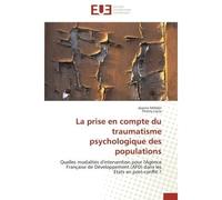 La prise en compte du traumatisme psychologique des populations Quelles modalités d'intervention pour l'Agence Française de Développement (AFD) dans les Etats en po - Jeanne Milleliri - Universitaires