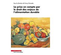 La prise en compte par le droit des enjeux de l'alimentation durable Fanny Giansetto (Auteur)