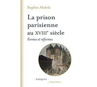 La prison à Paris au XIIIe siècle: Formes et réfomes
