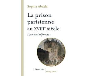 La prison à Paris au XIIIe siècle: Formes et réfomes