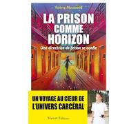 La prison comme horizon: Une directrice de prison se confie
