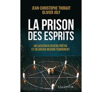 La prison des esprits. Un luciférien devenu prêtre et un ancien médium témoignent