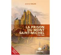 La prison du Mont Saint-Michel 1792-1864 (2ème Édition) - Jérémie Halais - Lemme Edit-Maison - broché - Essai