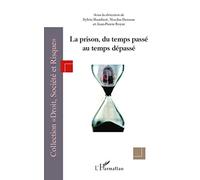 La prison, du temps passé au temps dépassé - Nicolas Derasse - L'harmattan - broché - Essai