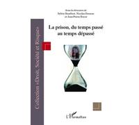La prison, du temps passé au temps dépassé - Nicolas Derasse - L'harmattan - broché - Essai