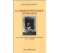 La prison politique en France Jean Claude Vimont (Auteur)