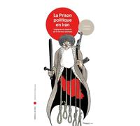 La prison politique en Iran: Terreur et prison politique