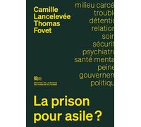 La prison pour asile ?: Enquête sur la santé mentale en milieu carcéral