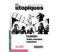 La prison : réalités, alternatives, syndicalisme