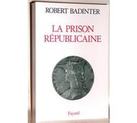 La Prison républicaine Robert Badinter (Auteur)