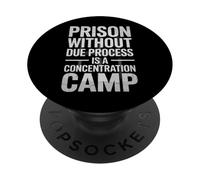 La Prison sans procédure régulière est Un Camp de Concentration PopSockets PopGrip Adhésif