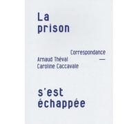 La Prison s'est échappée - Arnaud Théval - Dilecta Eds - broché - Monographie