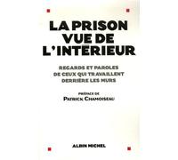 La prison vue de l'intérieur: Regards et paroles de ceux qui travaillent derrière les murs