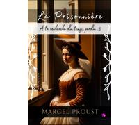 La Prisonnière: À la recherche du temps perdu 5