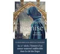 La prisonnière de Venise Valeria Montaldi (Auteur), Renaud Temperini (Traduction)