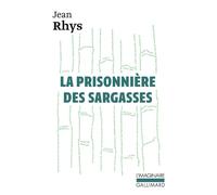 Jean Rhys – La Prisonnière des Sargasses – Traduction : Yvonne Davet – Gallimard