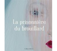 La prisonnière du brouillard - Guillaume Guéraud - Casterman - cartonné - Contes et légendes jeunesse