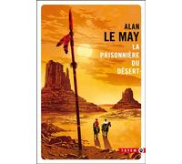 La prisonnière du désert - Alan Le May - Gallmeister - Poche - Roman
