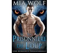 La Prisonnière du Loup: Une Romance Paranormale