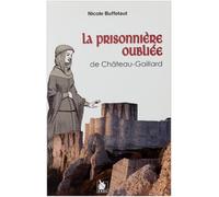 La prisonnière oubliée de Château-Gaillard
