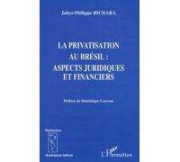 La privatisation au Brésil Aspects juridiques et financiers - Préface de Dominique Carreau - Jahyr-Philippe Bichara - L'harmattan - broché - Etude