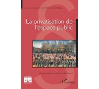 Marie Cirotteau – La privatisation de l'espace public – Étude – Broché