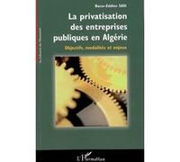 Nacer-Eddine Sadi – La privatisation des entreprises publiques en Algérie – Broché