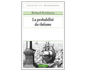 La probabilité du théisme - Richard Swinburne - Vrin - broché - Essai