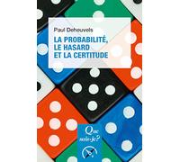 La probabilité, le hasard et la certitude