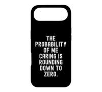 la probabilité Que Je m'en Soucie est Arrondie à zéro C'est drôle Coque pour iPhone Air