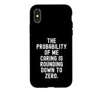 la probabilité Que Je m'en Soucie est Arrondie à zéro C'est drôle Coque pour iPhone X/XS
