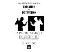 La Problématique de l’identité (Livre XI): Éducation & Instruction