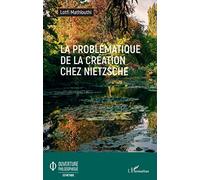 La problématique de la création chez Nietzsche – L'Harmattan