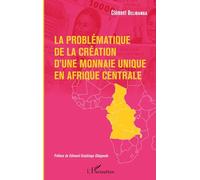 La problématique de la création d'une monnaie unique en Afrique centrale – L'Harmattan