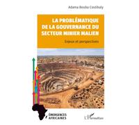 La problématique de la gouvernance du secteur minier malien: Enjeux et perspectives