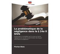 La problématique de la négligence dans le § 24a II StVG: Quand faut-il considérer qu'il y a eu au moins négligence en cas de consommation de drogue remontant à longtemps ?