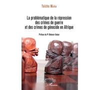 La problématique de la répression des crimes de guerre et des crimes de génocide en Afrique - Taicha Maiga - L'harmattan - broché - Essai