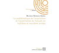 La problématique de l'acquisition et l'assimilation du français en huitième et neuvième années Cas de l'école du 1er cycle n°1177 - Gabriel Malongui Ndongala - Publibook - broché - Etude