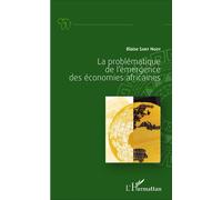 La problématique de l'émergence des économies africaines - Blaise Sary Ngoy - L'harmattan - broché - Etude