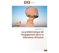 La Problematique De L'engagement Dans La Litterature Africaine