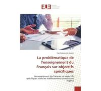 La problématique de l'enseignement du Français sur objectifs spécifiques L'enseignement du français sur objectifs spécifiques dans les établissements scolaires au Nigéria - Paul Babatunde Iluromi - Un
