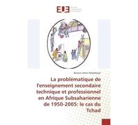 La problématique de l'enseignement secondaire technique et professionnel en Afrique - Reoular Urbain Ndigmbayel - Universitaires Europeennes - broché - Livre