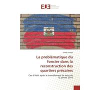 La problématique du foncier dans la reconstruction des quartiers précaires - Gaddy Limage - Universitaires Europeennes - broché - Essai