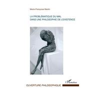 La problématique du mal dans une philosophie de l'existence - Françoise Martin-Marie - L'harmattan - broché - Livre