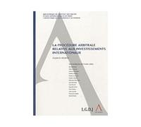 La Procedure Arbitrale Relative Aux Investissements Internationaux - Sous La Direction De Charles Le