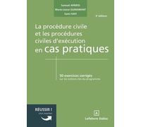 La Procédure Civile Et Les Procédures Civiles D'exécution En Cas Pratiques - 50 Exercices Corrigés Sur Les Notions Clés Du Programme