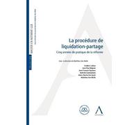 La procedure de liquidation-partage Cinq annes de pratique de la reforme - Matthieu Van Molle - Anthemis - broché - Etude