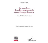 La procédure de nullité matrimoniale devant l'évêque diocésain Selon Mitis Iudex Dominus Iesus - Giraud Mwanza Pindi - L'harmattan - broché - Essai